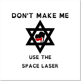 Don't Make Me Use The Space Laser (OpenDyslexic Version) Posters and Art